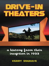 Drive-in Theaters (eBook): A History from Their Inception in 1933